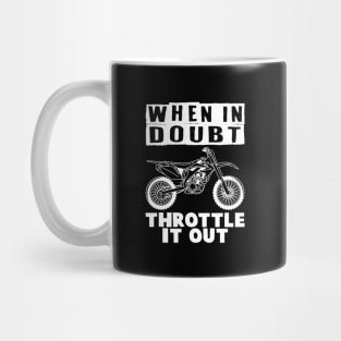 When in Doubt Throttle It Out Mug